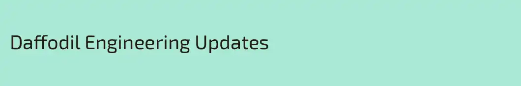 Daffodil Engineering Updates